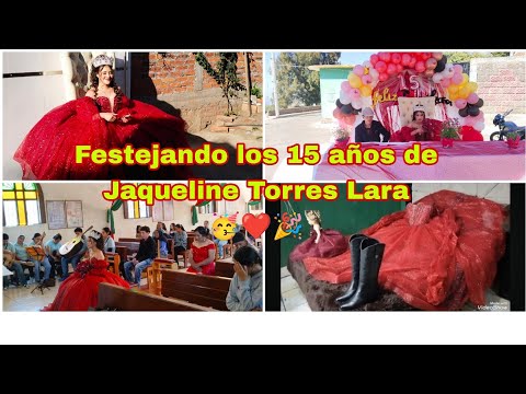 Los 15 años de jaquelin torres lara 🥳🥳🥳🥳🎉