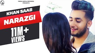 Narazgi - KHAN SAAB (Full Video) | Latest Song 2018 | Fresh