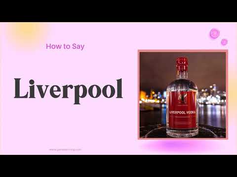 How to Say Liverpool In British