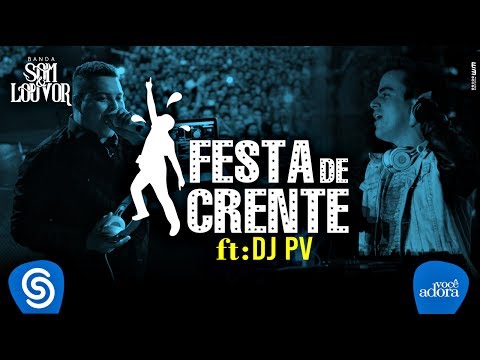 Banda Som e Louvor - Festa de Crente - ft. DJ PV