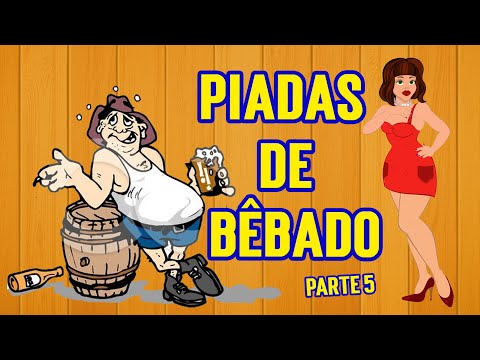 Piadas de Bêbado PARTE 5 Ri Muito Piadas Engraçadas