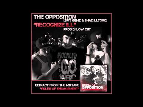 The Opposition (Shaz Illyork & Spit Gemz) "Recognize Ill" (Prod Dj Low Cut)