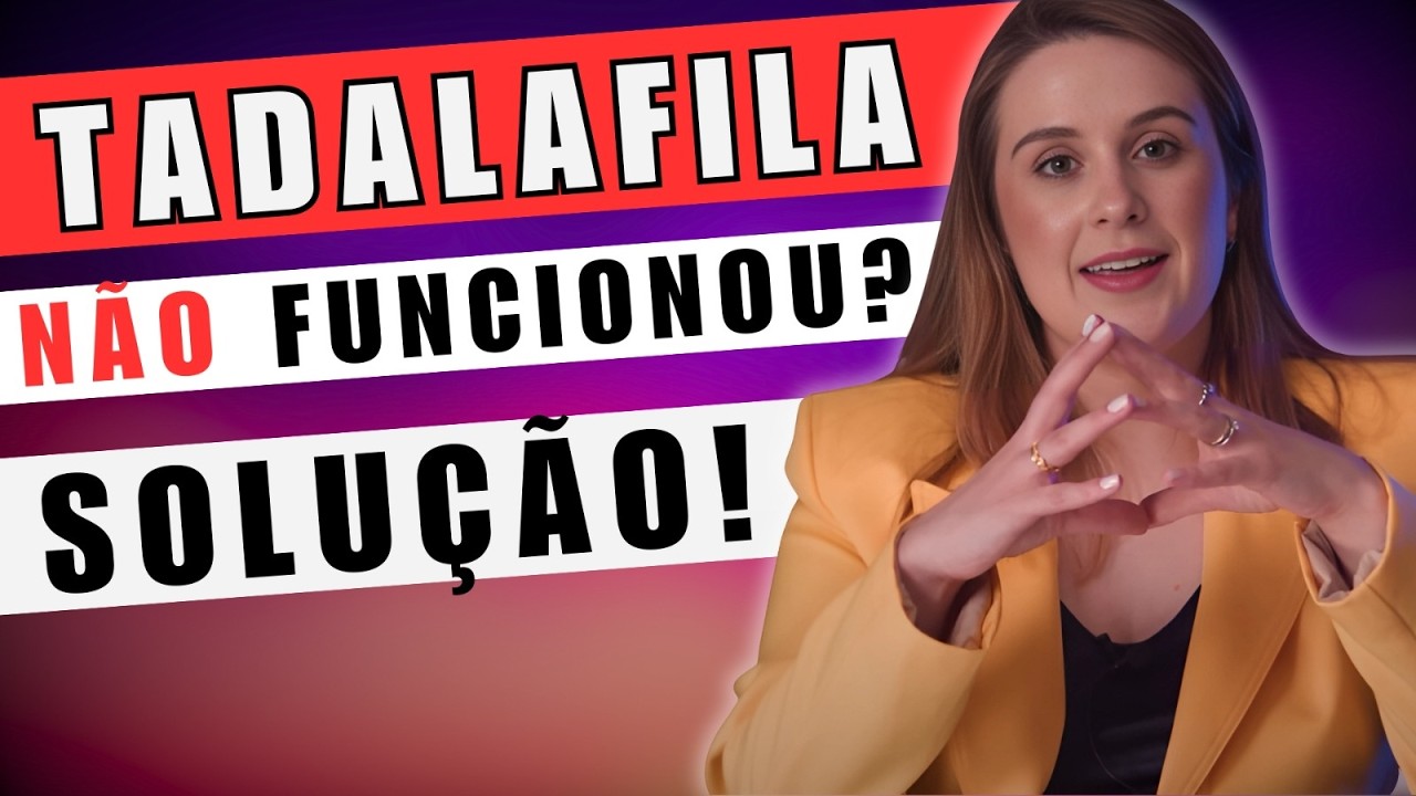 EREÇÃO FRACA com TADALAFILA? Médica explica o que fazer!