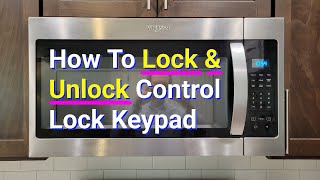 Whirlpool Microwave – How To Lock & Unlock Control Lock Keypad