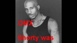 Old DMX - Shorty was da bomb [Old &amp; first version]