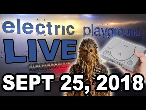 Electric Playground Live! - PS Classic, Solo, Forza - Sept 25, 2018