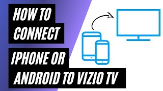 How To Connect iPhone or Android on ANY Vizio TV