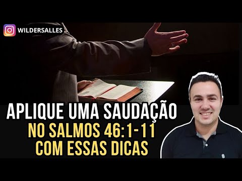 SAUDAÇÃO EM SALMOS 46 ( EXPLICADO )