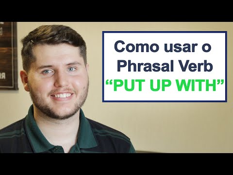 Como usar o Phrasal Verb "PUT UP WITH" em inglês  (Dica 12/50)