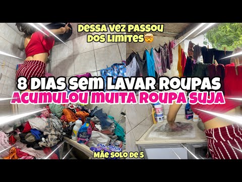 FIQUEI 8 DIAS Sem  LAVAR Roupas ACUMULOU Muita ROUPA SUJA 5 Horas LAVANDO...