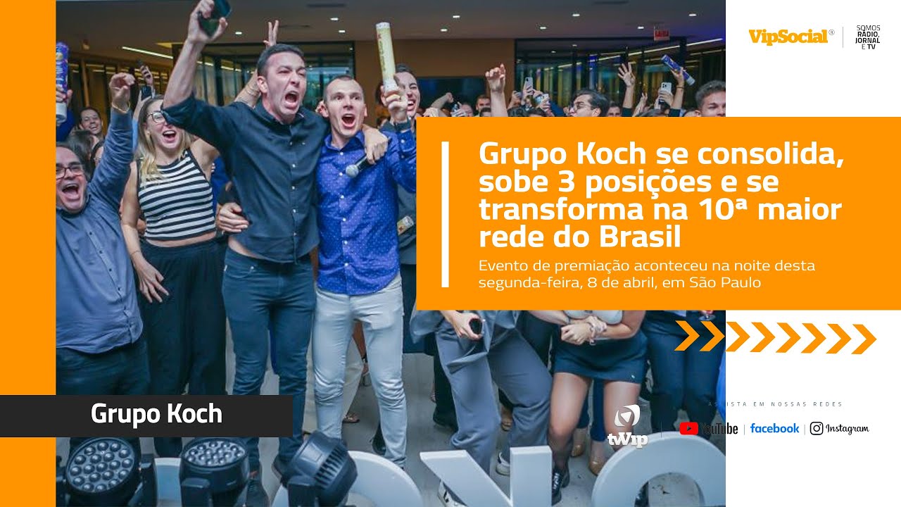 Grupo Koch se consolida, sobe 3 posições e se transforma na 10ª maior rede do Brasil