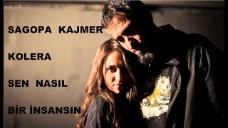 SAGOPA KAJMER ft KOLERA - SEN NASIL BİR İNSANSIN
