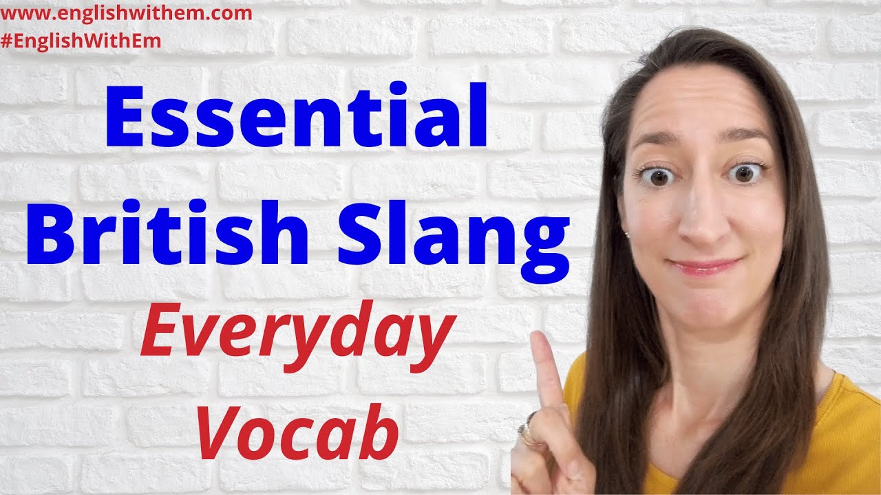 ESSENTIAL BRITISH SLANG: Important informal ENGLISH vocabulary [speak English fluently]