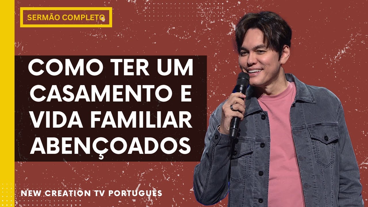 O Segredo Para Ver a Família Abundantemente Abençoada | Joseph Prince | New Creation TV Português