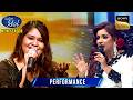 Chitthiye पर Shreya को पसंद आए Sneha के Variations Indian Idol S15 Performan