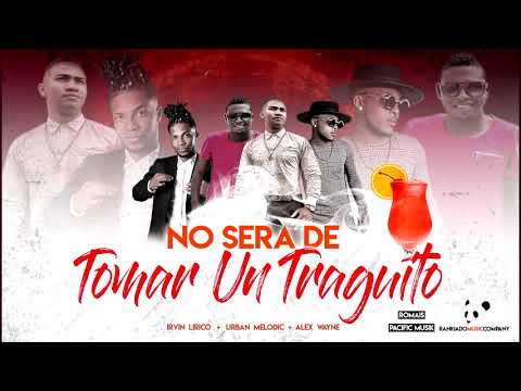 No Será De Tomar Un Traguito / Chenzo Flow ❌ Alex Wayne ❌Irvin Lírico❌Prince Bryan