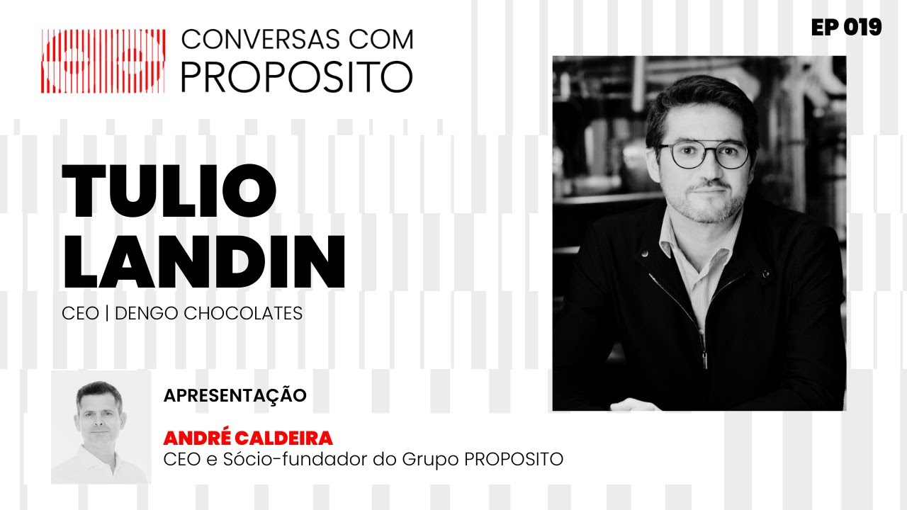 #19 - Tulio Landin | CEO Dengo Chocolates