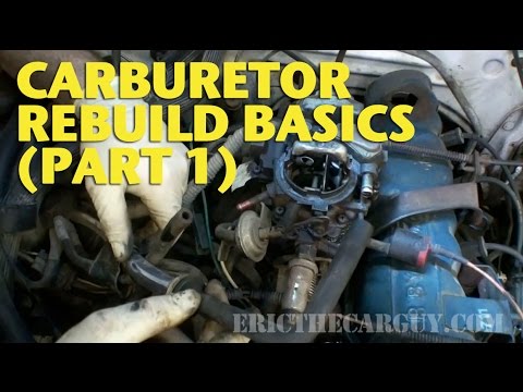 Carburetor Rebuild Basics (Part 1) -EricTheCarGuy Video