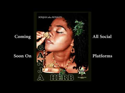 GANJA HERB PROMO - SONJAH aka ROYALTY