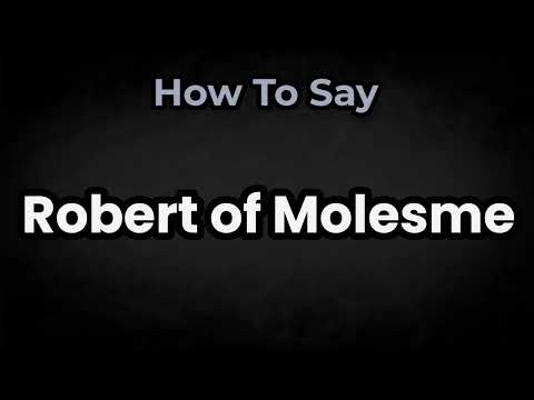 How To Pronounce Robert of Molesme? (CORRECTLY) Meaning & Pronunciation