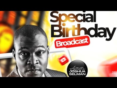 SPECIAL BIRTHDAY BROADCAST WITH APOSTLE JOSHUA SELMAN 25|06|2025 #joshuaselman #apostlejoshuaselman
