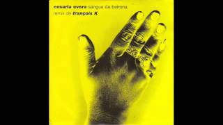 Cesaria Evora (Sangue de Beirona Fransois K Remix) 1997