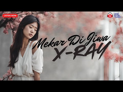 Mekar Di Jiwa - X - RAY - Trending Lyric Video