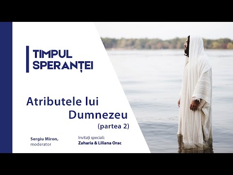 Atributele lui Dumnezeu (partea 2) | Timpul Speranței