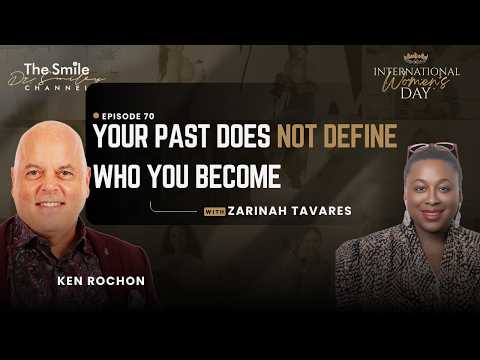 Zarinah Tavares: Your Past Does Not Define You | International Women's Day 2026 | Ep. 70