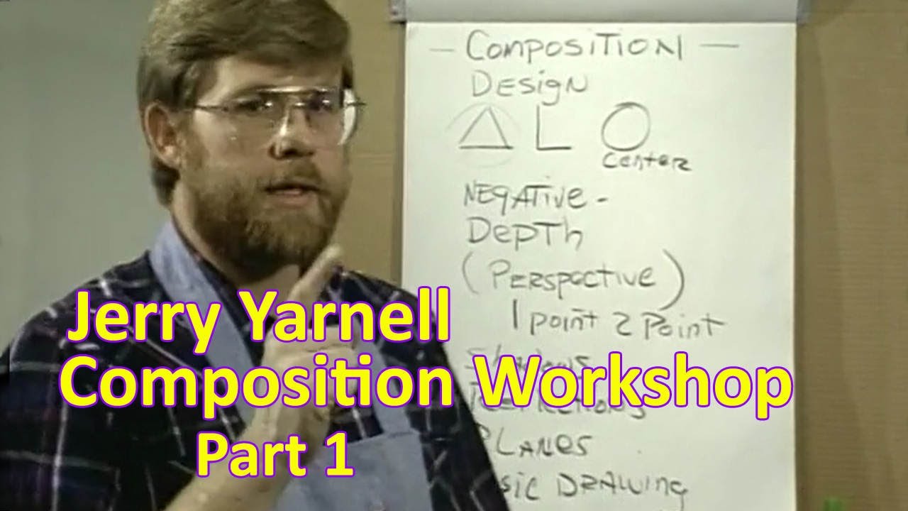 Jerry Yarnell Composition Workshop Master Class essential for every artist - Part 1