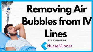 Removing Air Bubbles from IV Lines (Nursing Skills)