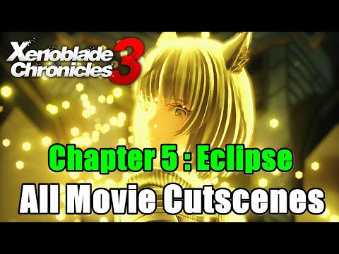 Xenoblade Chronicles 3 Main Story Chapter 5 : Eclipse  All Movie Cutscenes