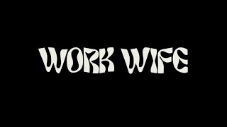 Work Wife – “Ride, Ride”