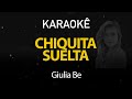 Chiquita Suelta Giulia Be Karaokê Ver Chiquita Suelta Giulia Be Karaokê Ver