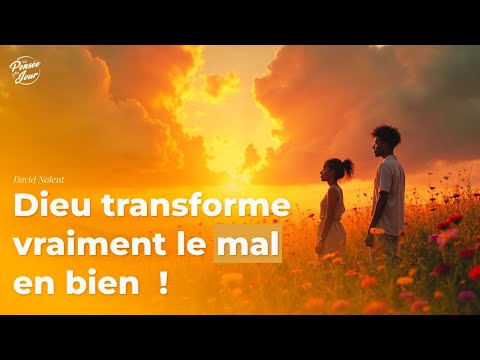 Dieu transforme vraiment le mal en bien !