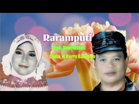Supriastuti - Raramputi. Cipta. H.Herry Rahman (Official Audio Lyrics)