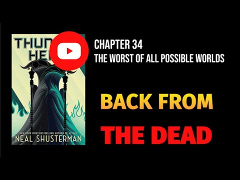Thunderhead: Chapter 34 - The Worst of All Possible Worlds