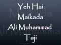 Yeh Hai Maikada - Ali Muhammad Taji