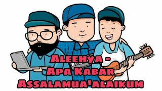 Download lagu Aleehya - Apa Kabar Assalamua'alaikum mp3 Download lagu Aleehya - Apa Kabar Assalamua'alaikum mp3