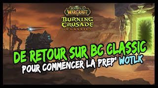 DE RETOUR SUR BC CLASSIC POUR COMMENCER LA PRÉPARATION DE WOTLK ! 🔥🔥
