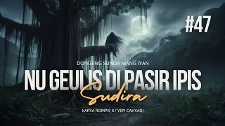 Download lagu NU GEULIS IN PASIR IPIS #47 | MANG IYAN'S SUNDANE FAIRY TALE mp3