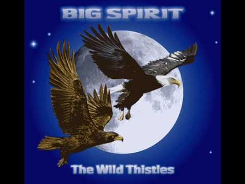 Big Spirit by The Wild Thistles