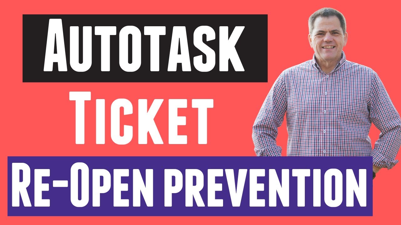 Autotask Ticket Re open prevention