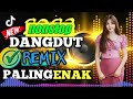 DANGDUT LAWAS 80,90an FULL HOUSE || DANGDUT REMIX || DANGDUT NONSTOP TERBARU FULL BASS