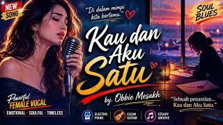 Download lagu Kau dan Aku Satu - Obbie Mesakh | Soul Blues Emosional mp3 Download lagu Kau dan Aku Satu - Obbie Mesakh | Soul Blues Emosional mp3
