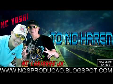 MC LUKINHAS JK MC YOSHI   TO NO HAREM         .Xandaofunk ♫♪'