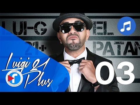 03 - Los favoritos - Luigi 21 Plus Ft. Nengo Flow | El Patán