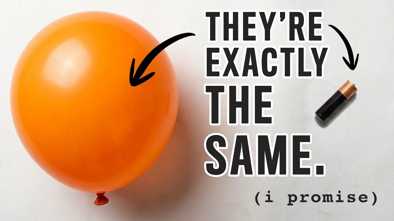 WHY BALLOONS AND BATTERIES ARE IDENTICAL (I SWEAR!)