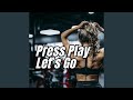 Press Play, Let's Go