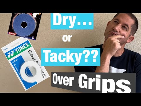 Dry or Tacky Tennis Grip??!!